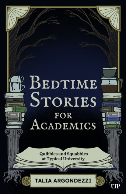 Bedtime Stories for Academics - Quibbles and Squabbles at Typical University