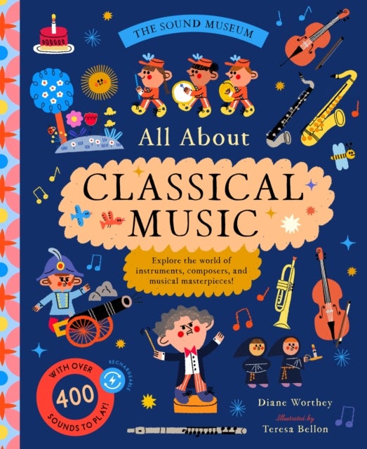 The Sound Museum: Classical Music - Explore the world of instruments, composers, and symphonies with over 400 sounds!