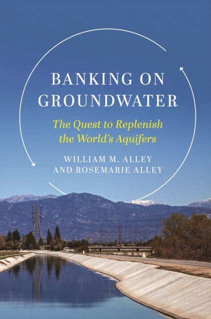 Banking on Groundwater - The Quest to Replenish the World's Aquifers