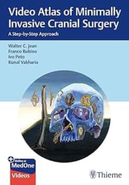 Video Atlas of Minimally Invasive Cranial Surgery - A Step-by-Step Approach