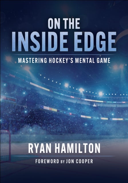 On the Inside Edge - Mastering Hockey's Mental Game