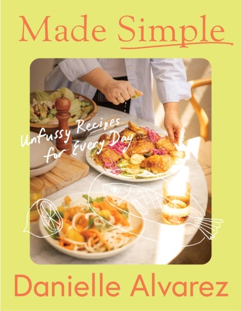 Made Simple - Unfussy recipes for every day
