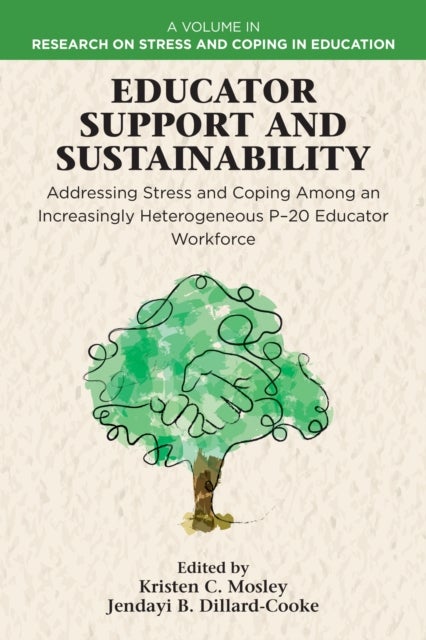 Educator Support and Sustainability - Addressing Stress and Coping Among an Increasingly Heterogeneous P-20 Educator Workforce