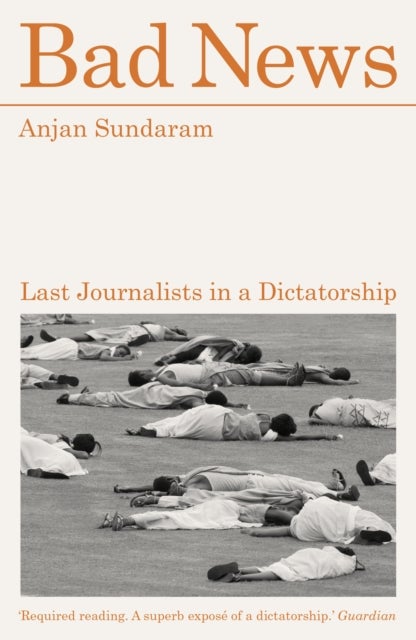 Bad News - Last Journalists in a Dictatorship