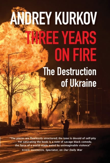 Three Years On Fire - The Destruction of Ukraine