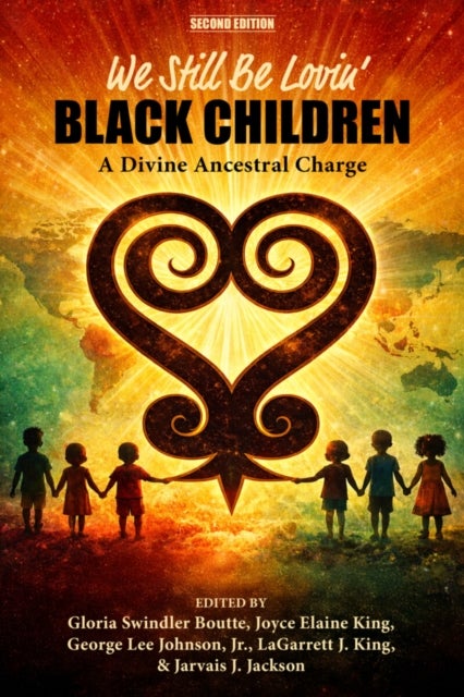 We Still Be Lovin'' Black Children - African Diaspora Literacy, a Divine Ancestral Charge