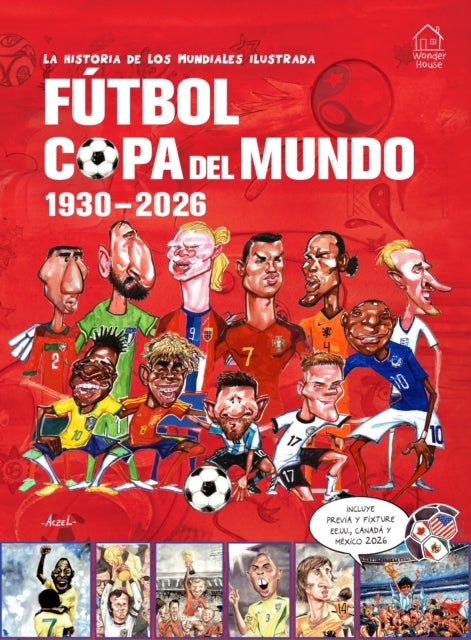La Historia de Los Mundiales Ilustrada Copa del Mundo 1930-2026 (Spanish) / The Illustrated History of World Cup 1930 - 2026 - Simple sun-kissed recipes