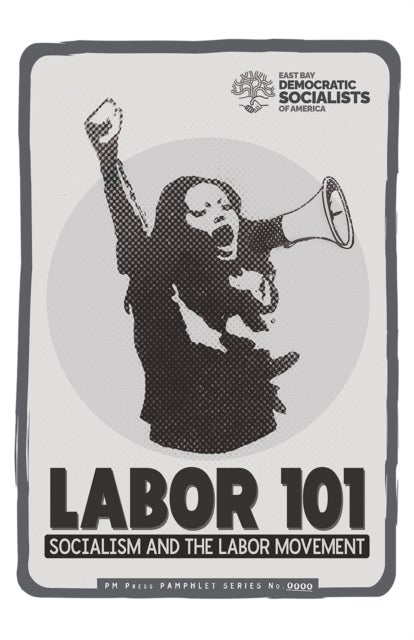 Labor 101 - Socialism and the Labor Movement