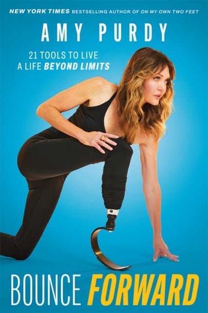 Bounce Forward - 21 Tools to Live a Life Beyond Limits