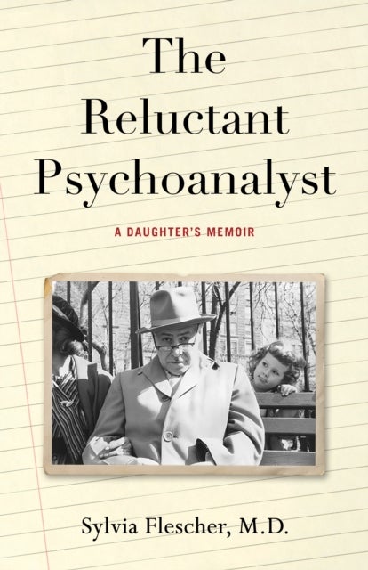 Reluctant Psychoanalyst - A Daughter's Memoir