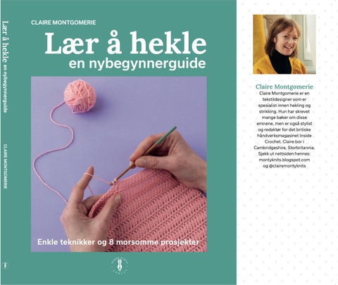 Lær å hekle - en nybegynnerguide : enkle teknikker og 8 morsomme prosjekter