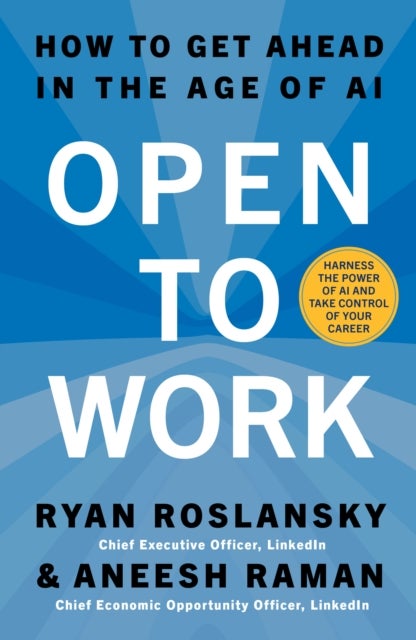 Open to Work - How to Get Ahead in the Age of Ai