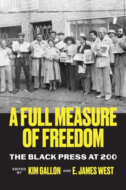A Full Measure of Freedom - The Black Press at 200