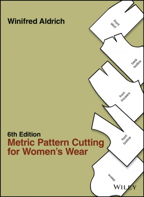Metric Pattern Cutting for Women's Wear - 6th Edition