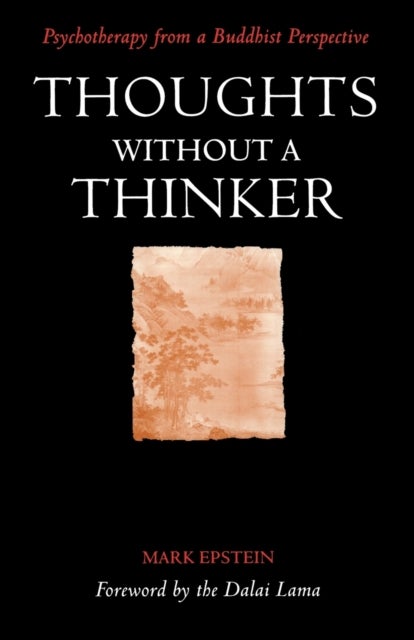Thoughts without a Thinker - Psychotherapy from a Buddhist Perspective