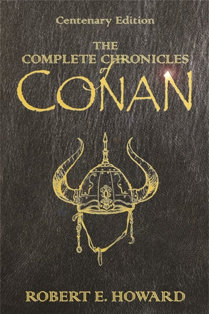 The Complete Chronicles Of Conan - Centenary Edition