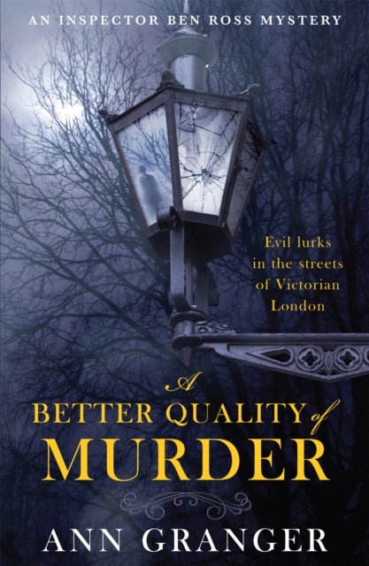 A Better Quality of Murder (Inspector Ben Ross Mystery 3) - A riveting murder mystery from the heart of Victorian London