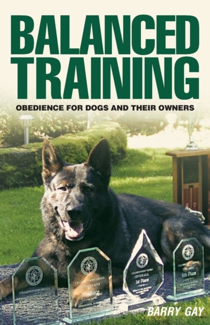 Balanced Training - Obedience for Dogs and Their Owners