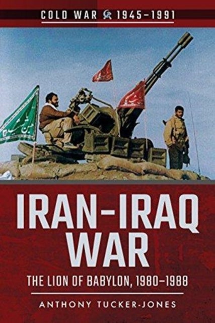 Iran-Iraq War - The Lion of Babylon, 1980-1988