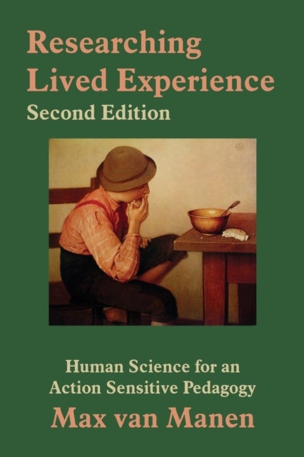 Researching Lived Experience - Human Science for an Action Sensitive Pedagogy