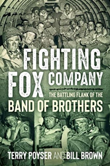 Fighting Fox Company - The Battling Flank of the Band of Brothers