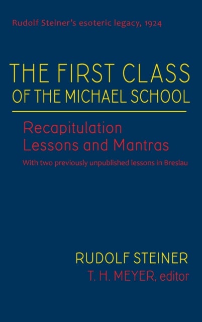 The First Class of the Michael School - Recapitulation Lessons and Mantras (Cw 270) Volume 2
