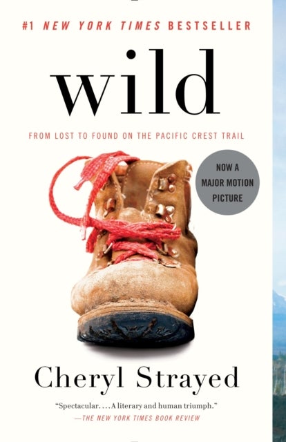 Wild - From Lost to Found on the Pacific Crest Trail (Oprah's Book Club 2.0)