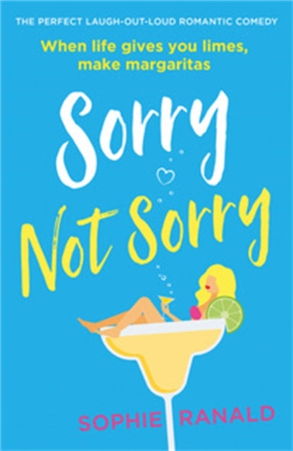 Sorry Not Sorry - The perfect laugh out loud romantic comedy