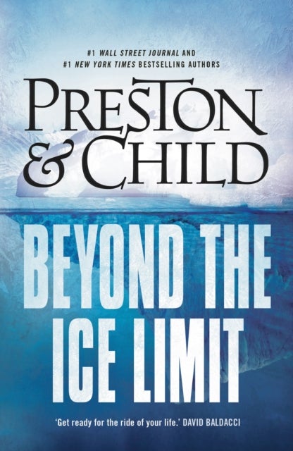 Beyond the Ice Limit - A gripping and shocking science fiction adventure from the bestselling authors of the Agent Pendergast series