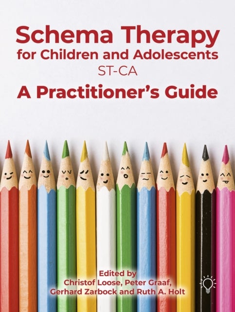 Schema Therapy with Children and Adolescents - A Practitioner's Guide