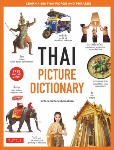 Thai Picture Dictionary - Learn 1,500 Thai Words and Phrases - The Perfect Visual Resource for Language Learners of All Ages (Includes Online Audio)