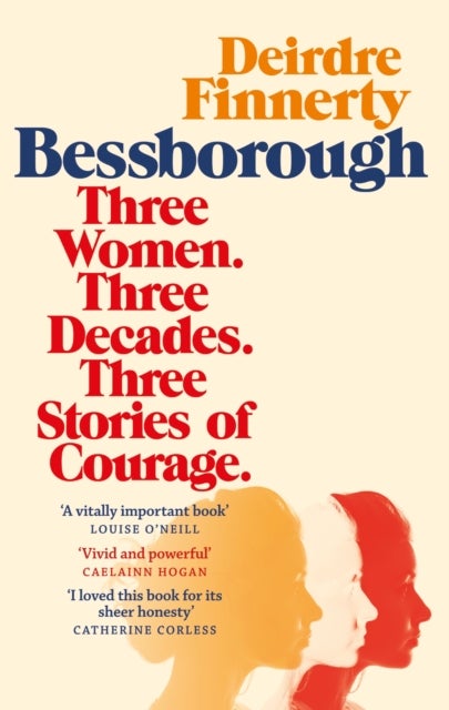 Bessborough - Three Women. Three Decades. Three Stories of Courage.