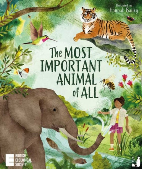 The Most Important Animal Of All - A STEM wildlife book about the world's super-animals for ages 5-8