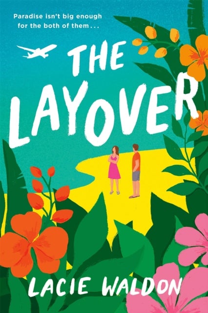 The Layover - the perfect laugh-out-loud romcom to escape with this summer