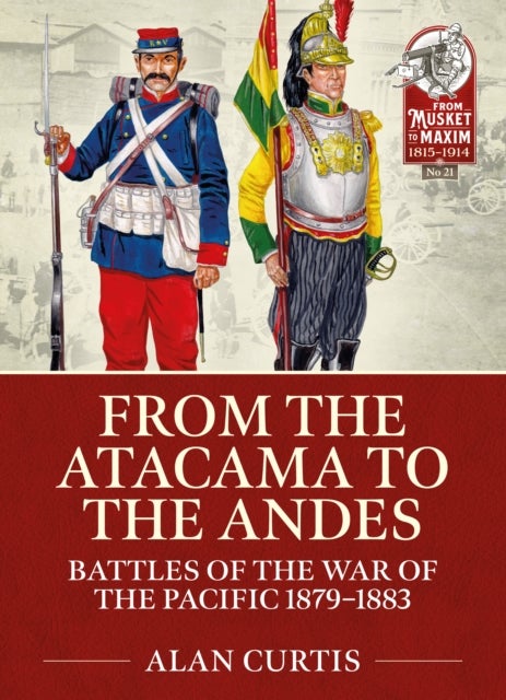 From the Atacama to the Andes - Battles of the War of the Pacific 1879-1883