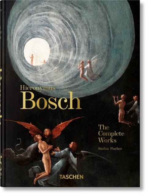 Hieronymus Bosch. The Complete Works. 40th Ed. - The Complete Works. 45th Ed.