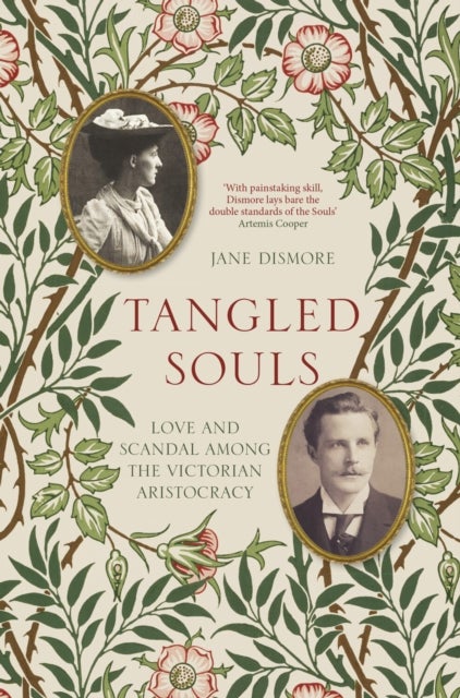 Tangled Souls - Love and Scandal Among the Victorian Aristocracy