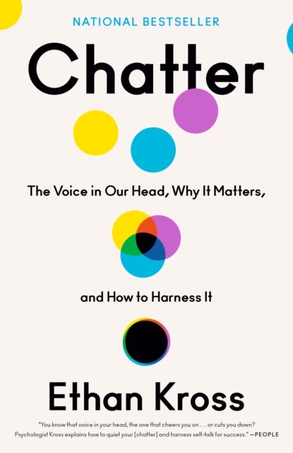 Chatter - The Voice in Our Head, Why It Matters, and How to Harness It
