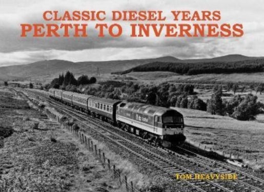 Classic Diesel Years - Perth to Inverness