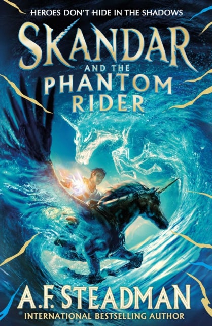 Skandar and the Phantom Rider - the spectacular sequel to Skandar and the Unicorn Thief, the biggest fantasy adventure since Harry Potter