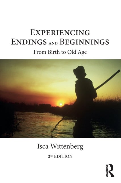Experiencing Endings and Beginnings - From Birth to Old Age