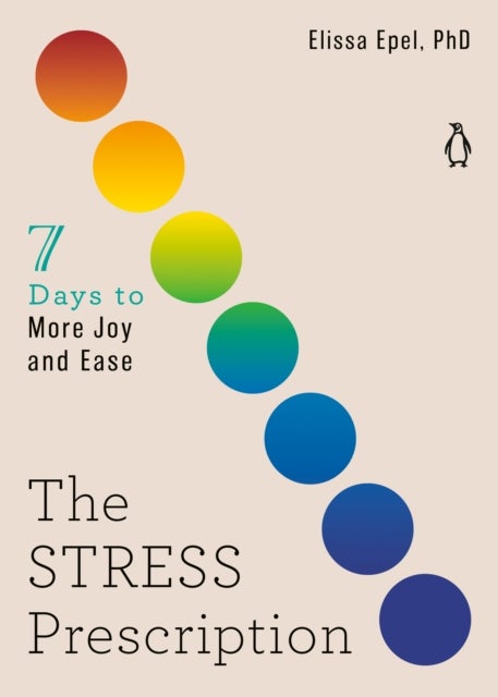 The Stress Prescription - Seven Days to More Joy and Ease