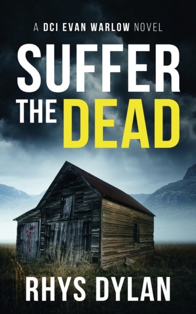 Suffer The Dead - A DCI Evan Warlow Crime Thriller