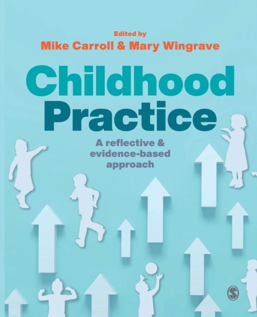 Childhood Practice - A reflective and evidence-based approach