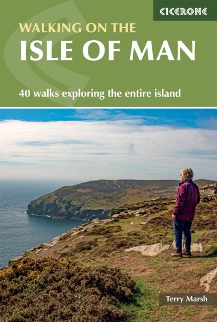 Walking on the Isle of Man - 40 walks exploring the entire island