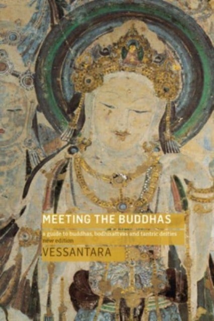 Meeting the Buddhas - A Guide to Buddhas, Bodhisattvas, and Tantric Deities