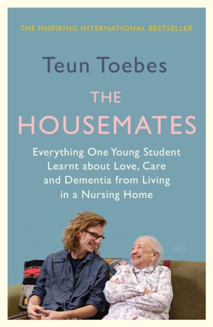 The Housemates - Everything One Young Student Learnt about Love, Care and Dementia from Living in a Nursing Home