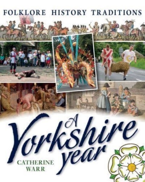 A Yorkshire Year - Folklore, history, traditions