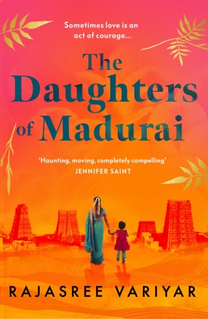 The Daughters of Madurai - Heartwrenching yet ultimately uplifting, this incredible debut will make you think