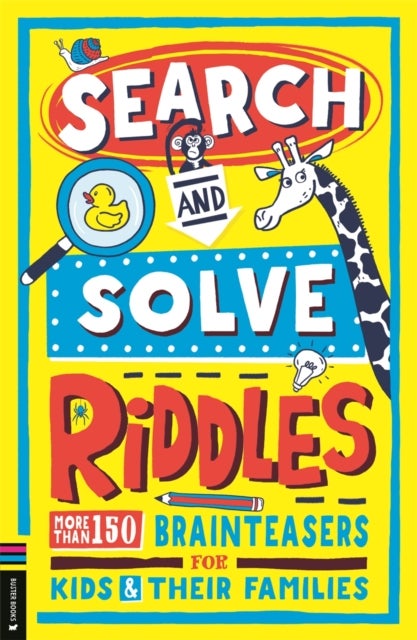 Search and Solve Riddles - More than 150 cryptic brainteasers for riddle-loving kids and their families